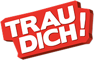 Trau Dich!